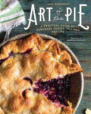 Art of the Pie: A Practical Guide to Homemade Crusts - Kate McDermott
