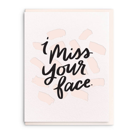 Miss Your Face - Letterpress Thinking Of You Greeting Card