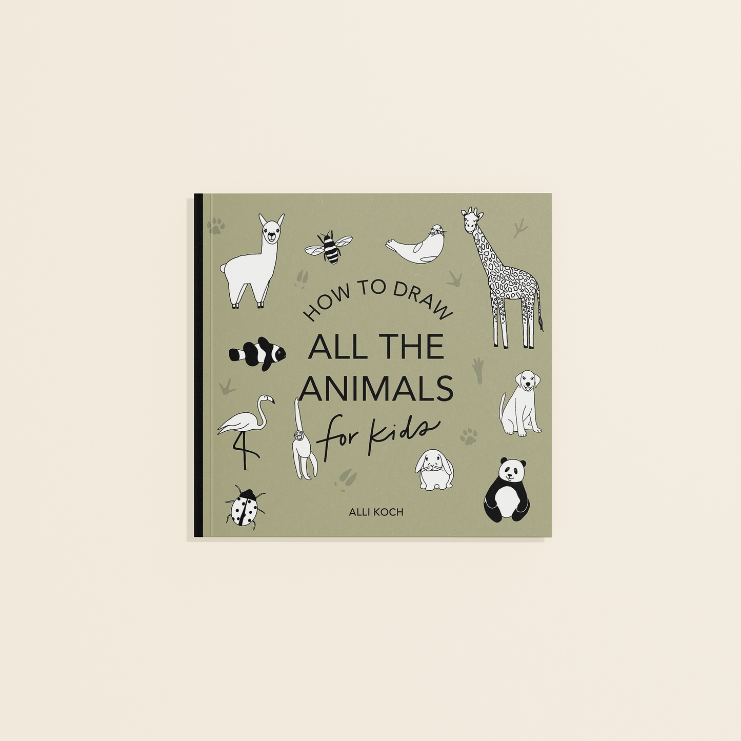 All The Animals: A How to Draw Travel Size Art Book for Kids