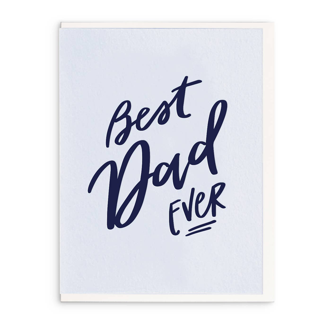 Best Dad Ever - Letterpress Father's Day Greeting Card